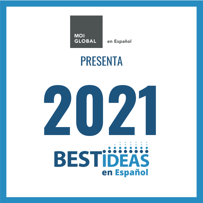Lee los resúmenes de cada tesis de inversión que se presentan en Best Ideas en Español 2021.